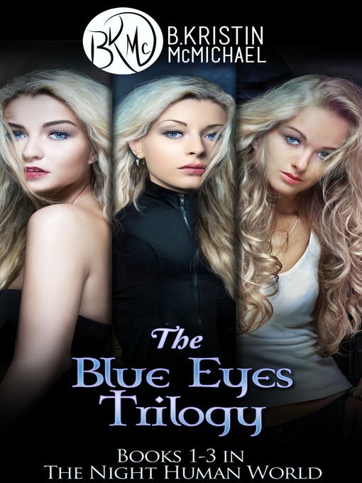 Title details for The Blue Eyes Trilogy by B. Kristin McMichael - Available